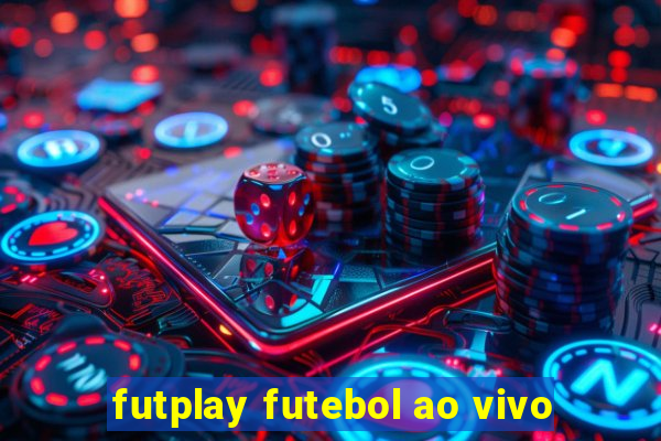 futplay futebol ao vivo